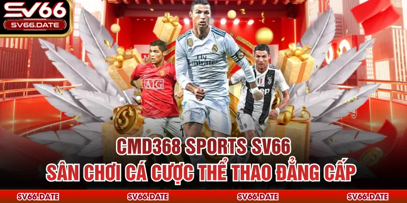 CMD368 Sports SV66 – Sân Chơi Cá Cược Thể Thao Đẳng Cấp